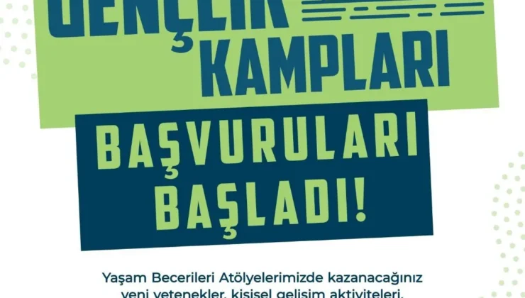 2026 GSB YAZ GENÇLİK KAMPLARI BAŞVURULARI BAŞLADI
